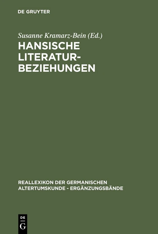 Hansische Literaturbeziehungen: Das Beispiel Der þHiðreks Saga Und Verwandter Literatur: 14 (Ergänzungsbände Zum Reallexikon der Germanischen Altertumskunde)