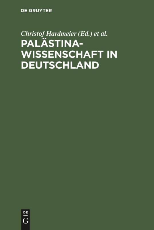 Palästinawissenschaft in Deutschland: Das Gustaf-Dalman-Institut Greifswald 1920-1995