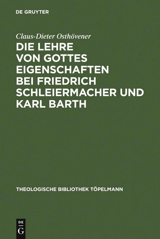 Die Lehre von Gottes Eigenschaften bei Friedrich Schleiermacher und Karl Barth: 76 (Theologische Bibliothek Töpelmann)