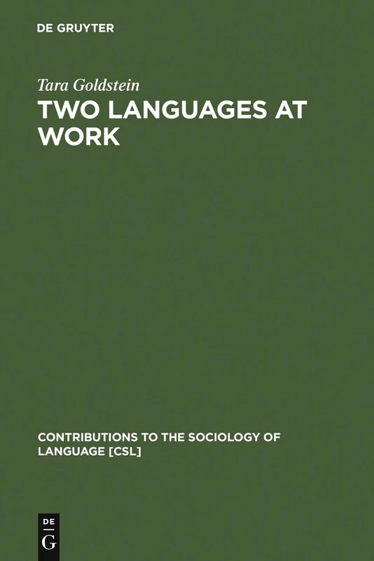 Two Languages at Work: Bilingual Life on the Production Floor: 74 (Contributions to the Sociology of Language [CSL], 74)