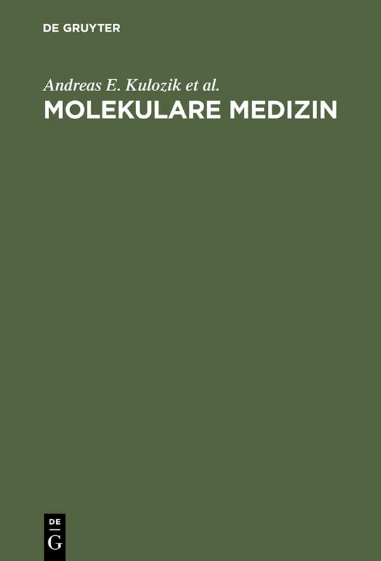 Molekulare Medizin: Grundlagen, Pathomechanismen, Krankheitsbilder (DE GRUYTER LEHRBUCH)