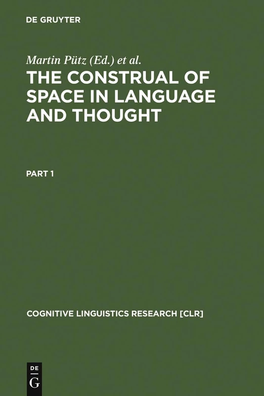 The Construal of Space in Language and Thought (Cognitive Linguistics Research [CLR], 8)