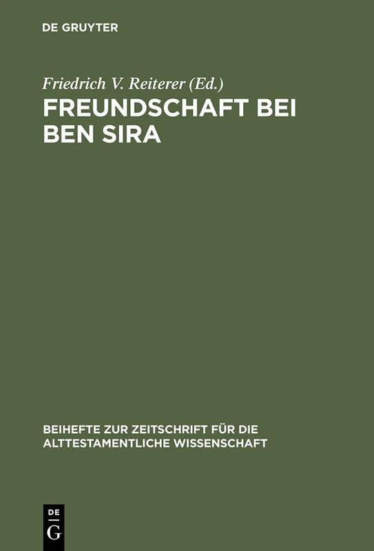Freundschaft bei Ben Sira: Beitrage Des Symposions Zu Ben Sira. Salzburg 1995: 244 (Beihefte Zur Zeitschrift Für die Alttestamentliche Wissensch)