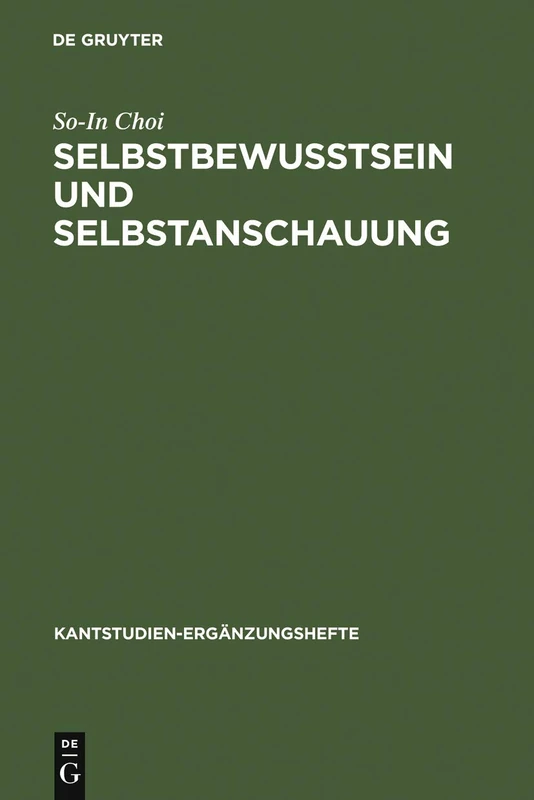 Selbstbewußtsein und Selbstanschauung: Eine Reflexion Über Einheit Und Entzweiung Des Subjekts in Kants Opus Postumum: 130 (Kantstudien-Ergänzungshefte)