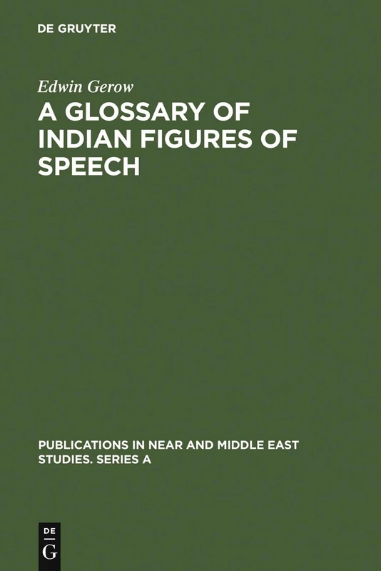 A Glossary of Indian Figures of Speech: 16 (Publications in Near and Middle East Studies. Series A, 16)