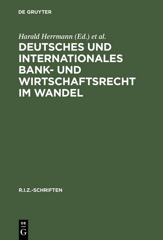 Deutsches Und Internationales Bank- Und Wirtschaftsrecht Im Wandel: 4 (R.I.Z.-Schriften)
