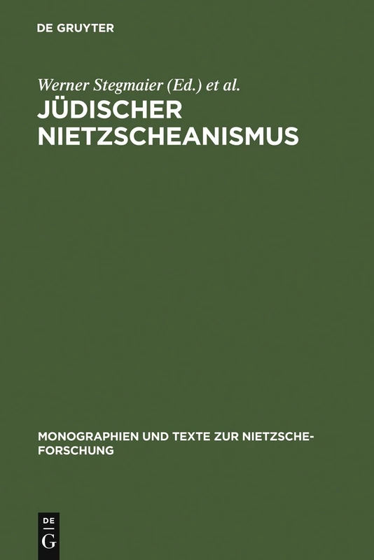 Jüdischer Nietzscheanismus: 36 (Monographien und Texte zur Nietzsche-forschung, 36)