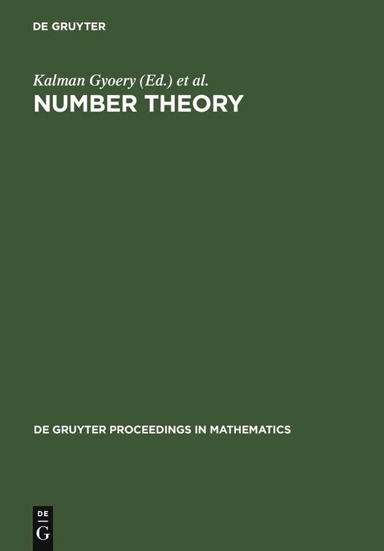 Number Theory: Diophantine, Computational and Algebraic Aspects. Proceedings of the International Conference held in Eger, Hungary, July 29-August 2, 1996 (De Gruyter Proceedings in Mathematics)