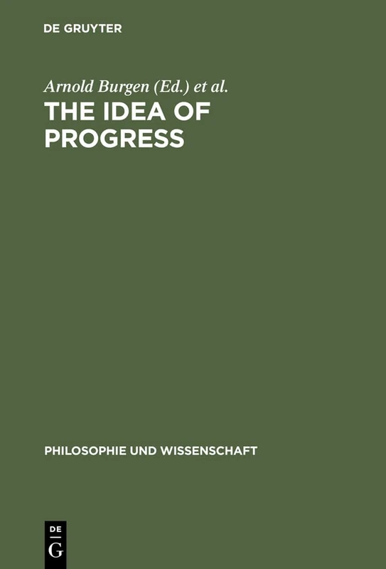 The Idea of Progress: 13 (Philosophie und Wissenschaft, 13)