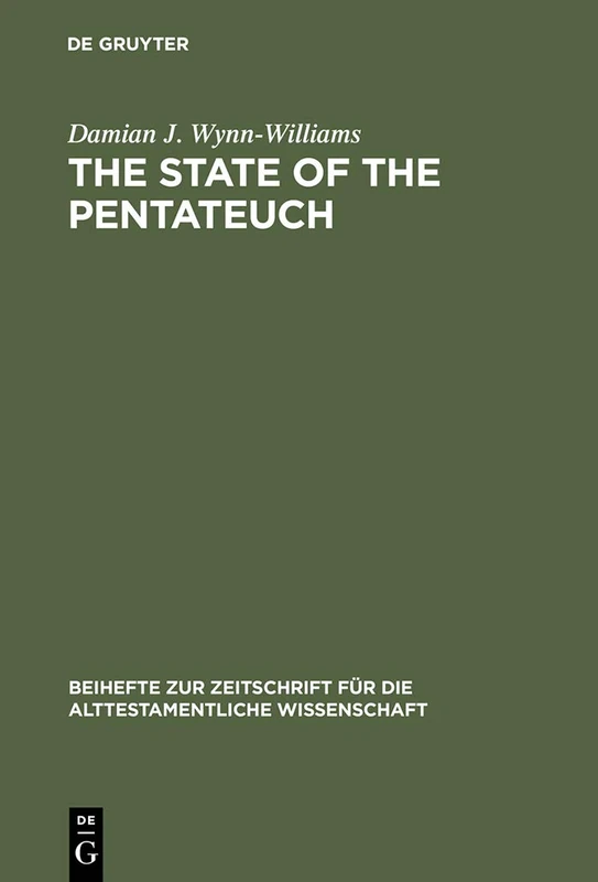 The State of the Pentateuch: A Comparison of the Approaches of M. Noth and E. Blum: 249 (Beihefte zur Zeitschrift fur die Alttestamentliche Wissenschaft, 249)