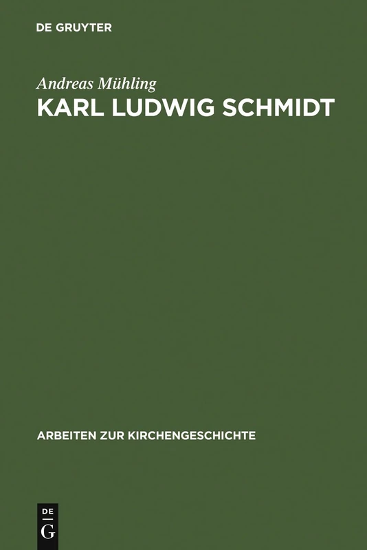 Karl Ludwig Schmidt: Und Wissenschaft Ist Leben: 66 (Arbeiten Zur Kirchengeschichte)