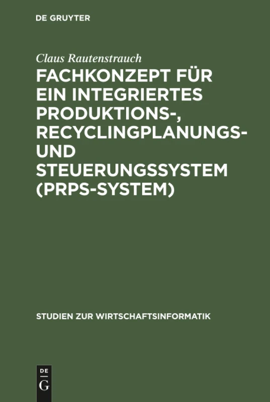 Fachkonzept für ein integriertes Produktions-, Recyclingplanungs- und Steuerungssystem (PRPS-System): 10 (Studien Zur Wirtschaftsinformatik) - Image 1