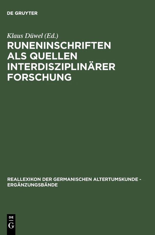 Runeninschriften als Quellen interdisziplinärer Forschung: Abhandlungen des Vierten Internationalen Symposiums über Runen und Runeninschriften in ... der Germanischen Altertumskunde, 15)