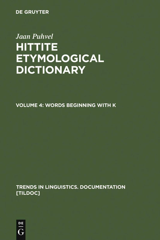 Hittite Etymological Dictionary: Words Beginning with K v. 4 (Trends in Linguistics - Documentation): 14