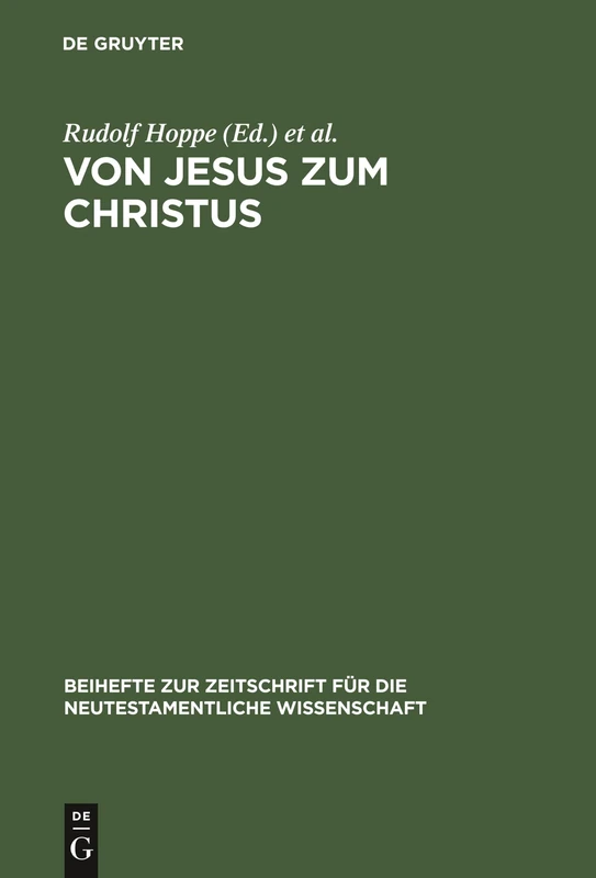 Von Jesus Zum Christus: Christologische Studien. Festgabe Für Paul Hoffmann Zum 65. Geburtstag: 93 (Beihefte Zur Zeitschrift Für die Neutestamentliche Wissensch)