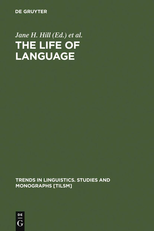The Life of Language: Papers in Linguistics in Honor of William Bright: 108 (Trends in Linguistics. Studies and Monographs [TiLSM], 108)