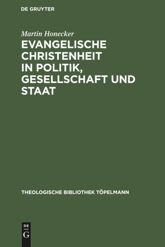 Evangelische Christenheit in Politik, Gesellschaft und Staat: 90 (Theologische Bibliothek Töpelmann)