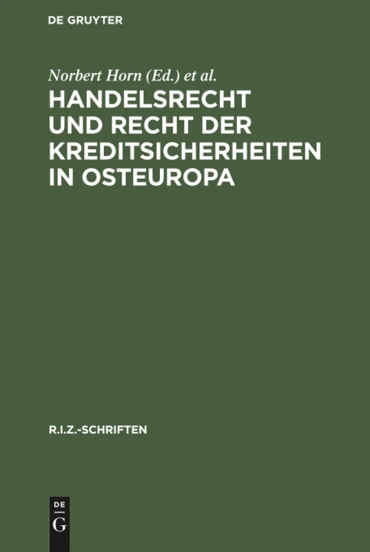 Handelsrecht und Recht der Kreditsicherheiten in Osteuropa: 5 (R.I.Z.-Schriften)