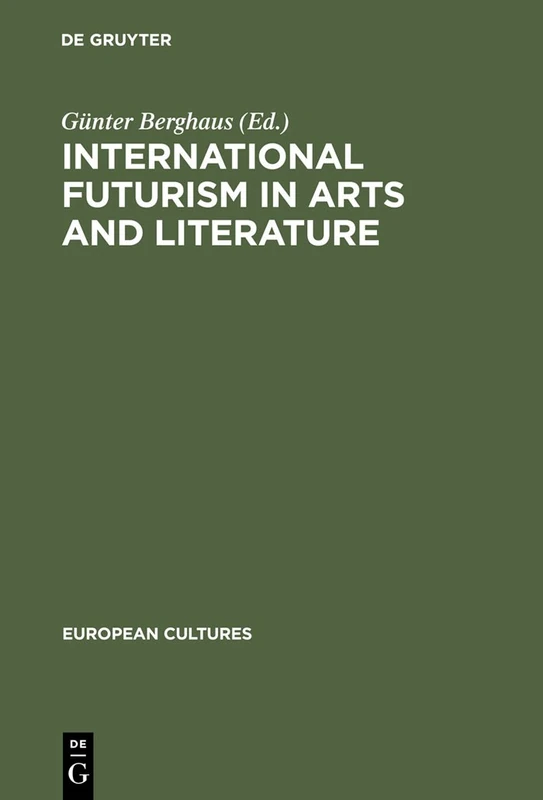 International Futurism in Arts and Literature (European Cultures): 13