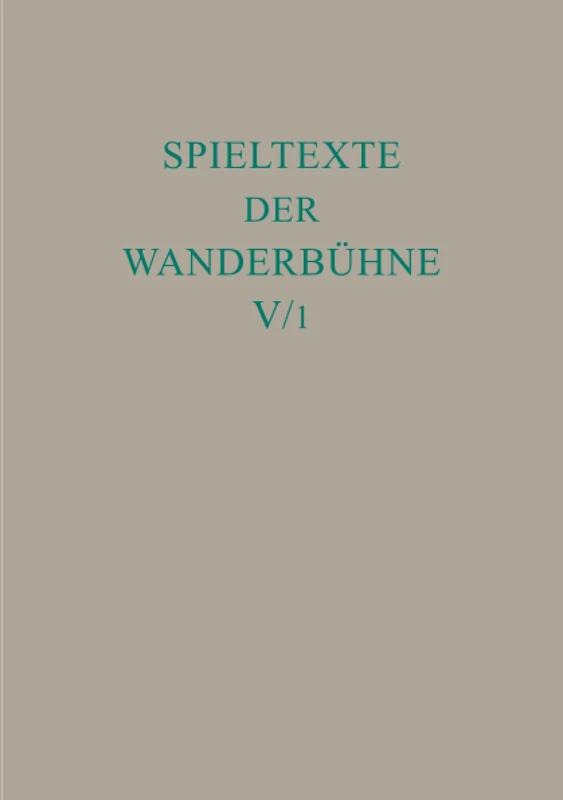 De Gruyter Spieltexte der Wanderbuehne - Bd 5/Tl 1