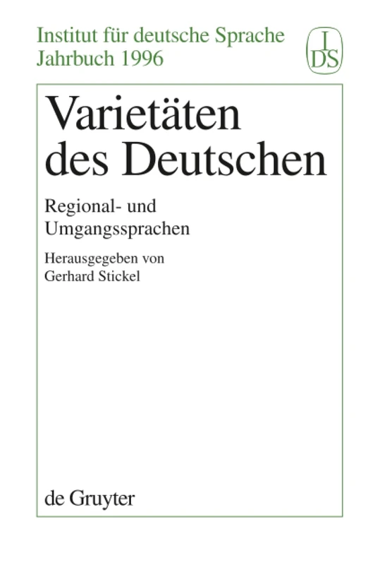 Varietäten des Deutschen: Regional- Und Umgangssprachen: 1996 (Jahrbuch Des Instituts Für Deutsche Sprache)