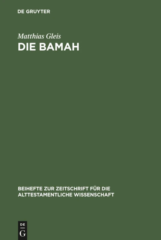 Die Bamah: 251 (Beihefte zur Zeitschrift fur die Alttestamentliche Wissenschaft, 251)