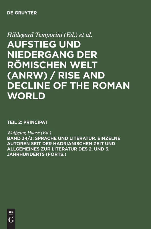 Sprache und Literatur. Einzelne Autoren seit der hadrianischen Zeit und Allgemeines zur Literatur des 2. und 3. Jahrhunderts (Forts.): Teil II: Principat: 34.3
