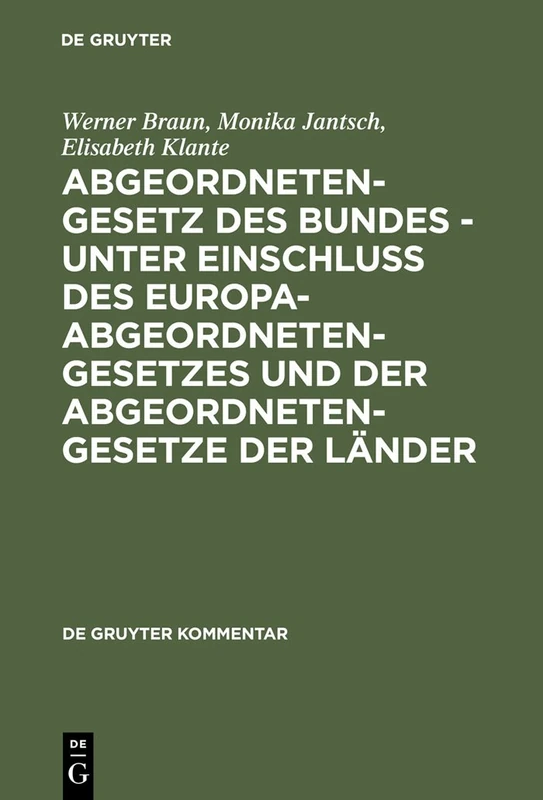Abgeordnetengesetz Des Bundes - Unter Einschluß Des Europaabgeordnetengesetzes Und Der Abgeordnetengesetze Der Länder: Kommentar (de Gruyter Kommentar) - Image 1