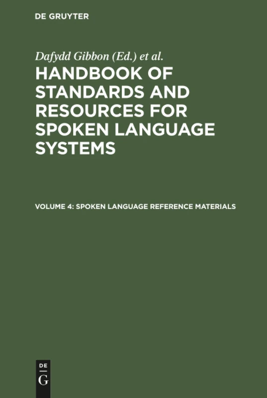 Spoken Language Reference Materials: 4 (Handbook of Standards and Resources for Spoken Language Systems, Volume 4)