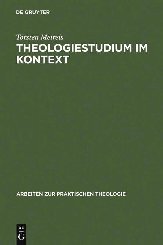 De Gruyter - Theologiestudium im Kontext: 11 (Arbeiten Zur Praktischen Theologie)