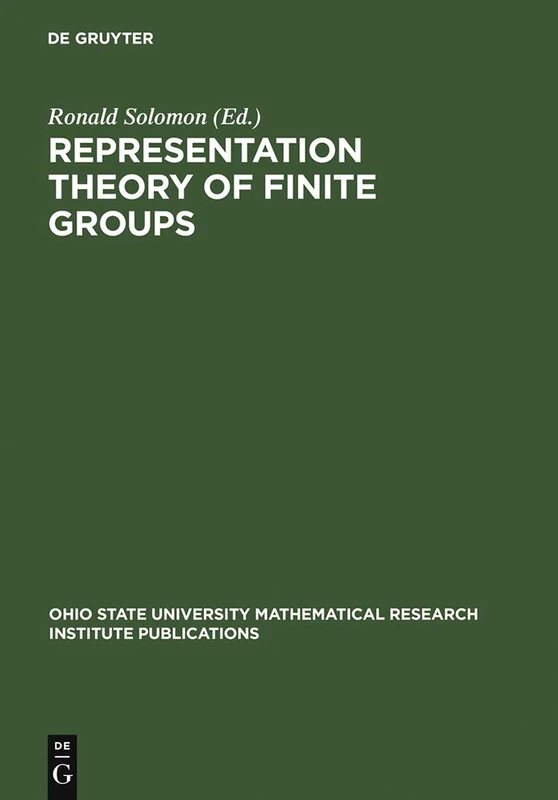 Representation Theory of Finite Groups: Proceedings of a Special Research Quarter at the Ohio State University, Spring 1995: 6 (Ohio State University Mathematical Research Institute Publications, 6)