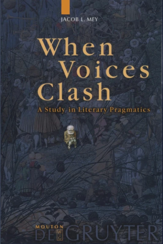 When Voices Clash: A Study In Literary Pragmatics: 115 (Trends in Linguistics)