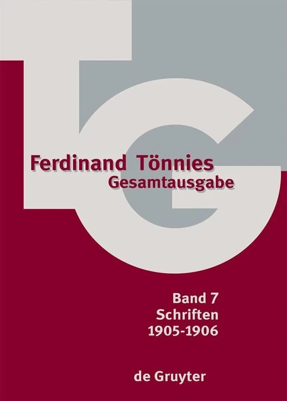 1905-1906: Schiller als Zeitbürger und Politiker. Strafrechtsreform. Philosophische Terminologie in psychologisch-soziologischer Ansicht. Schriften. Rezensionen. (Tonnies-Gesamtausgabe, 7)