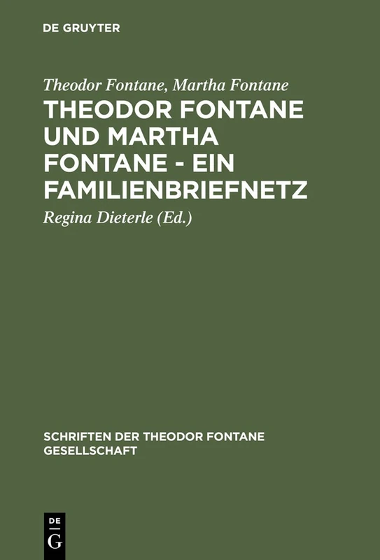Theodor Fontane und Martha Fontane - Ein Familienbriefnetz: 4 (Schriften Der Theodor Fontane Gesellschaft)