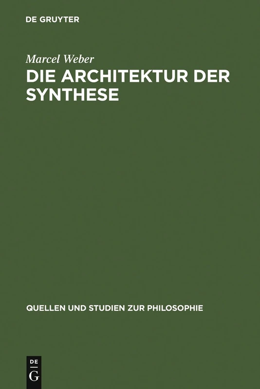 Die Architektur der Synthese: Entstehung und Philosophie der modernen Evolutionstheorie: 45 (Quellen und Studien zur Philosophie, 45)