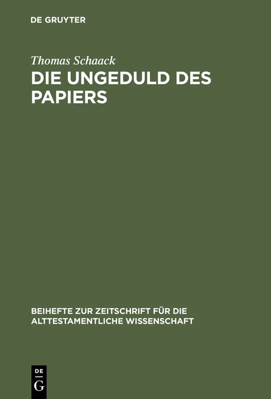 Die Ungeduld Des Papiers: Studien Zum Alttestamentlichen Verständnis Des Schreibens Anhand Des Verbums Katab Im Kontext Administrativer Vorgänge: 262 ... Für die Alttestamentliche Wissensch) - Image 1