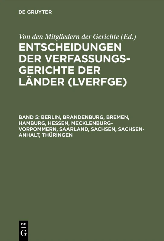 Entscheidungen der Verfassungsgerichte der Länder (LVerfGE), Band 5, Berlin, Brandenburg, Bremen, Hamburg, Hessen, Mecklenburg-Vorpommern, Saarland, ... Thüringen: 1.7. bis 31.12.1996
