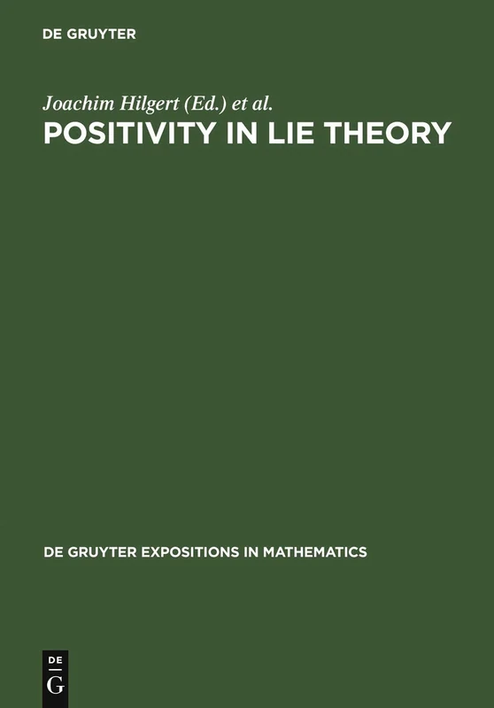 Positivity in Lie Theory: Open Problems (De Gruyter Expositions in Mathematics): 26