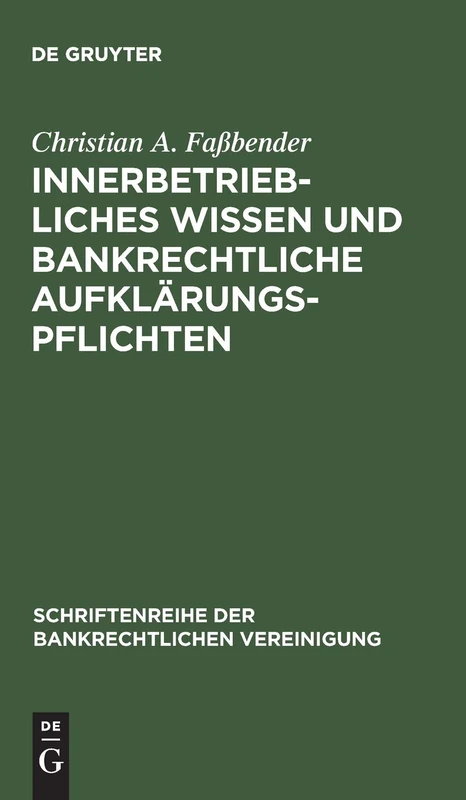 De Gruyter - Innerbetriebliches Wissen und bankrechtliche Aufklarungspflichten