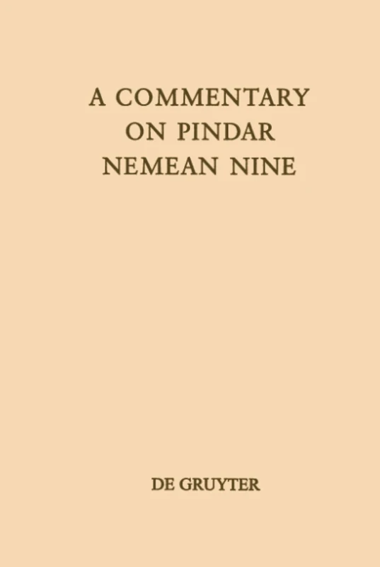 A Commentary on Pindar, Nemean Nine: 19 (Texte und Kommentare, 19)