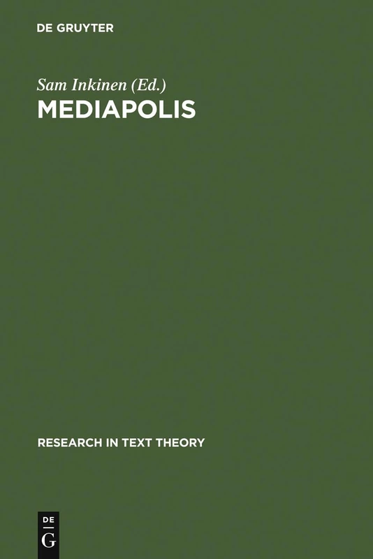 Mediapolis: Aspects of Texts, Hypertexts und Multimedial Communication: 25 (Research in Text Theory, 25)