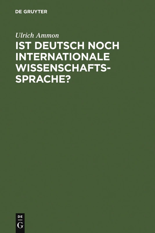 Ist Deutsch noch internationale Wissenschaftssprache?: Englisch Auch Fur Die Lehre an Den Deutschsprachigen Hochschulen