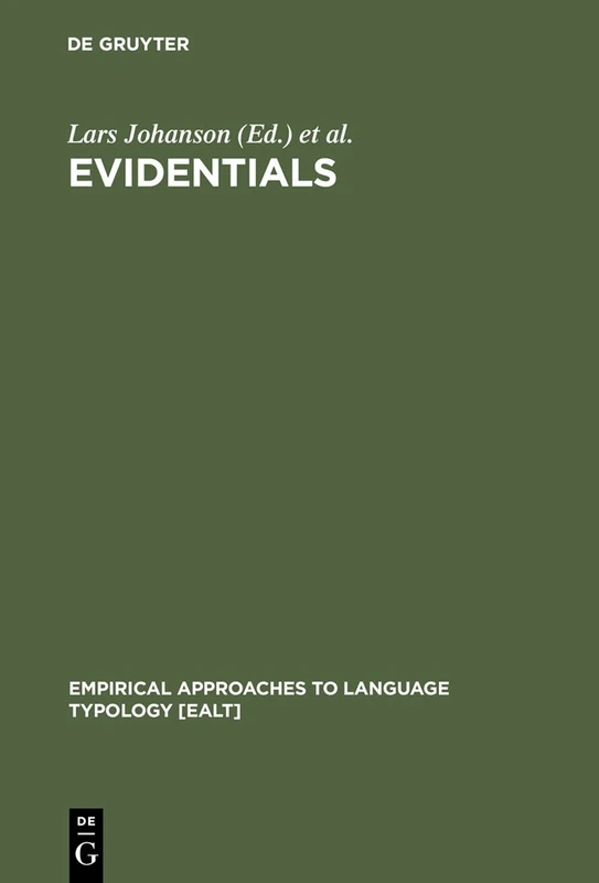 Evidentials: Turkic, Iranian and Neighbouring Languages: 24 (Empirical Approaches to Language Typology [EALT], 24)