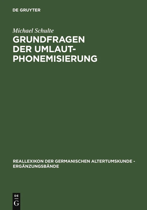 Grundfragen der Umlautphonemisierung: Eine strukturelle Analyse des nordgermanischen i/j Umlauts unter Berücksichtigung der älteren Runeninschriften: ... der Germanischen Altertumskunde, 17)