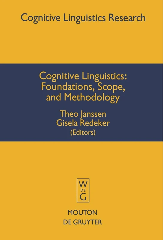 Cognitive Linguistics: Foundations, Scope, And Methodology (Cognitive Linguistics Research [CLR], 15)