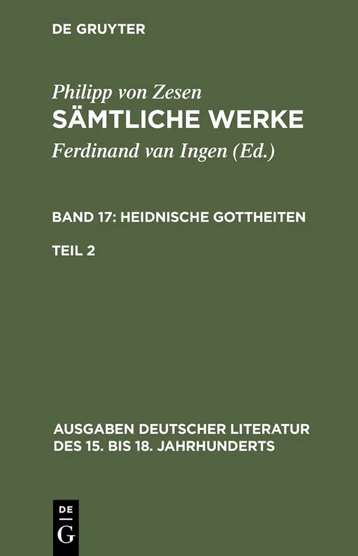 Sämtliche Werke. Bd 17: Heidnische Gottheiten. Bd 17/Tl 2: 155 (Ausgaben Deutscher Literatur Des 15. Bis 18. Jahrhunderts)
