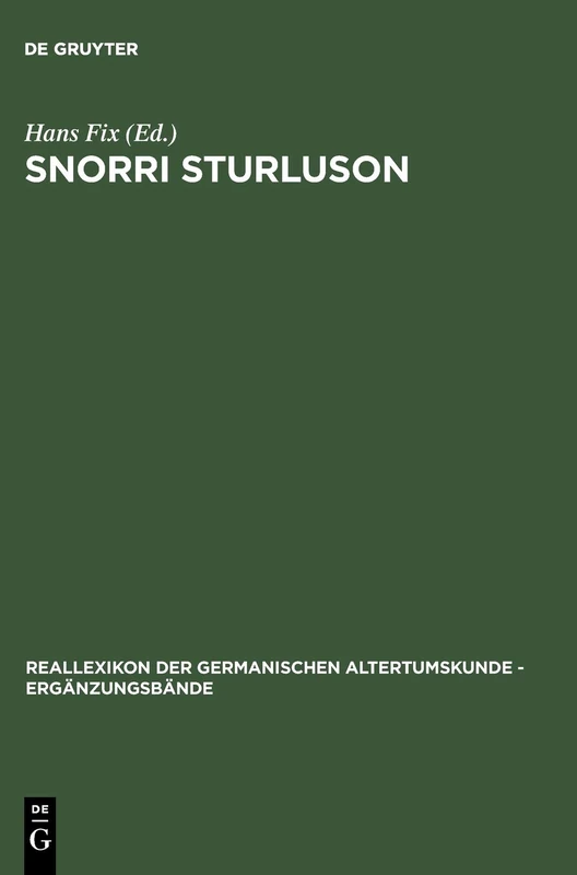 Snorri Sturluson: Beiträge zu Werk und Rezeption: 18 (Ergänzungsbände zum Reallexikon der Germanischen Altertumskunde, 18)