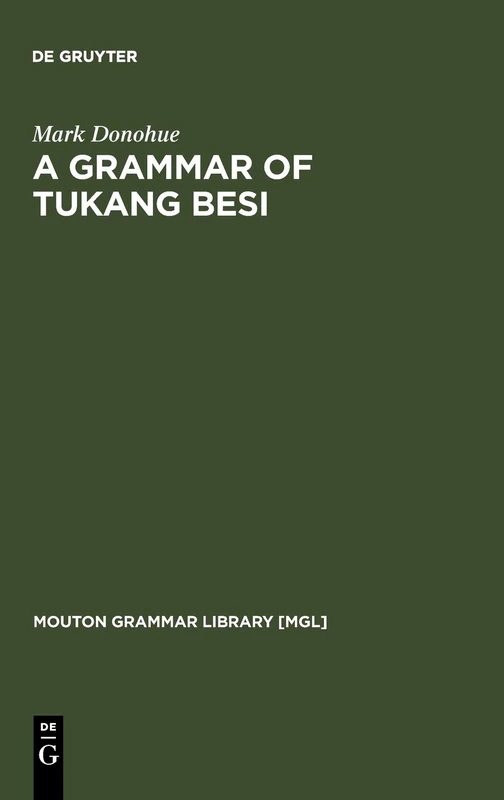 A Grammar of Tukang Besi: 20 (Mouton Grammar Library [MGL], 20)