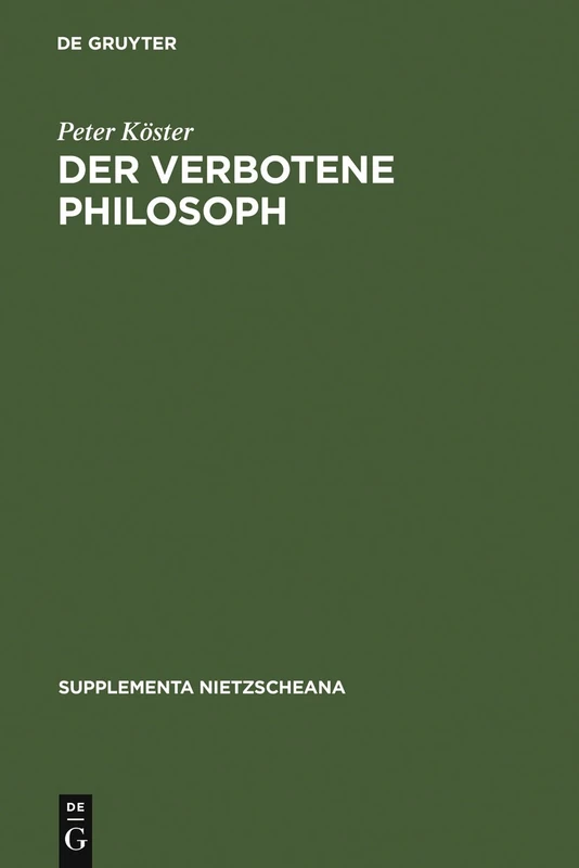 Der verbotene Philosoph: Studien zu den Anfängen der katholischen Nietzsche-Rezeption in Deutschland (1890-1918): 5 (Supplementa Nietzscheana, 5)