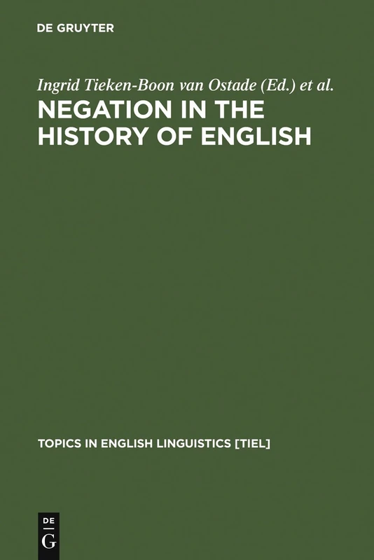 Negation in the History of English: 26 (Topics in English Linguistics [TiEL], 26)